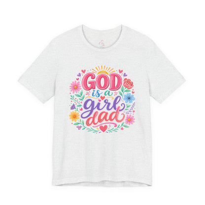 GOD is a girl dad T-shirt