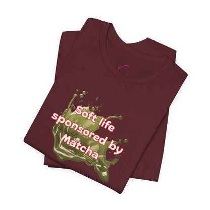Soft life sponsored by Matcha T-shirt