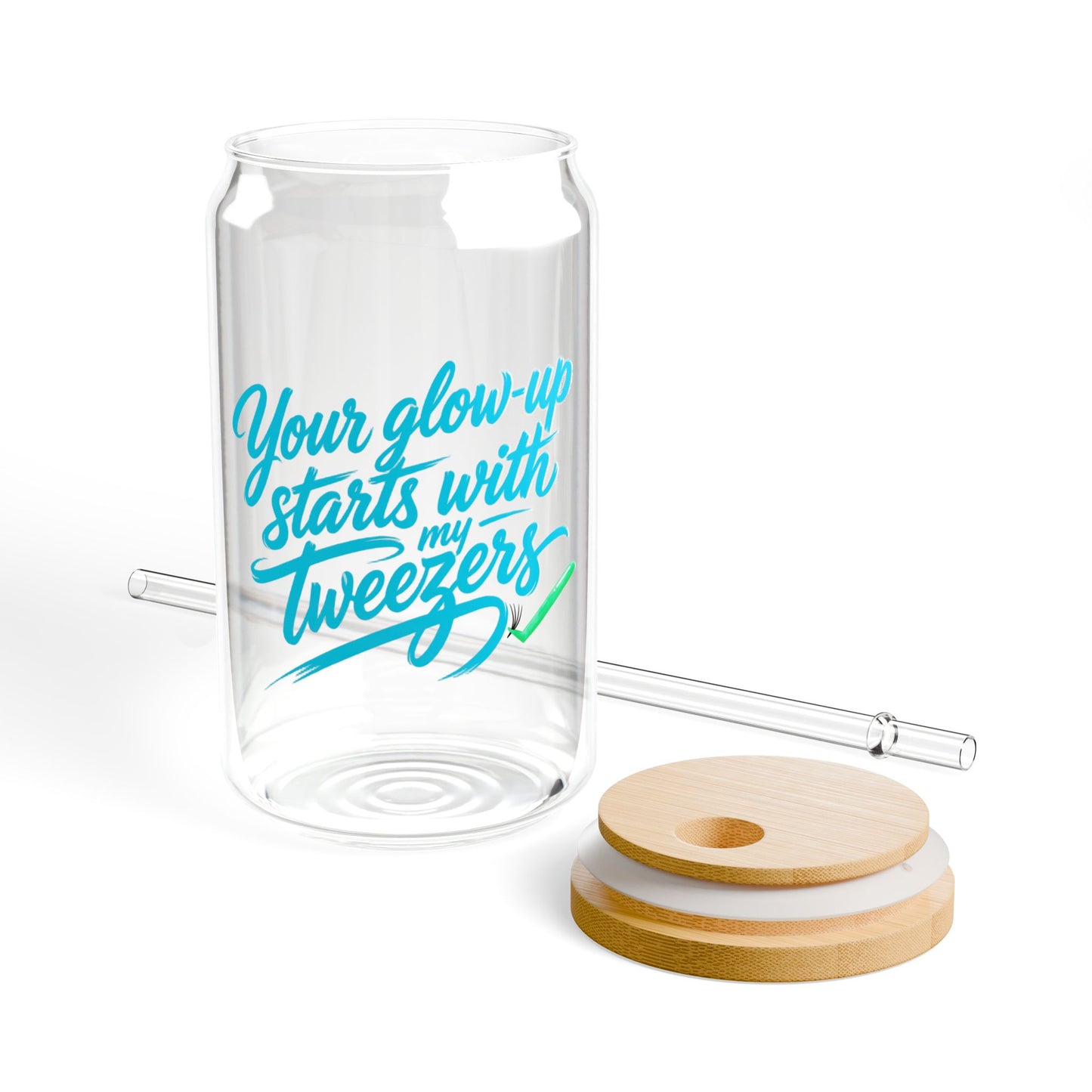 Your glow up starts with my tweezers Sipper Glass