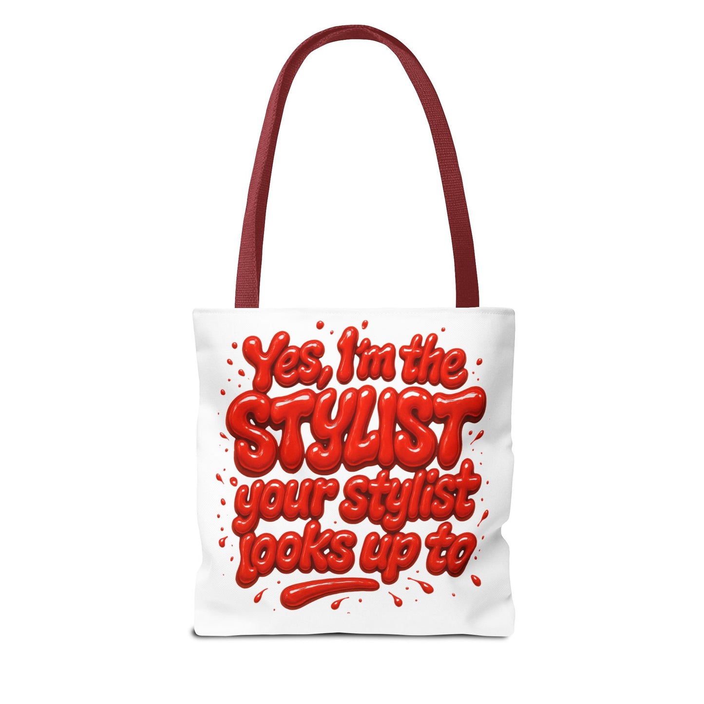 Yes, I'm the STYLIST your stylist looks up to Tote Bag