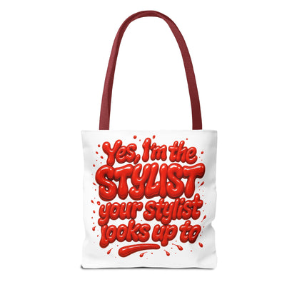 Yes, I'm the STYLIST your stylist looks up to Tote Bag