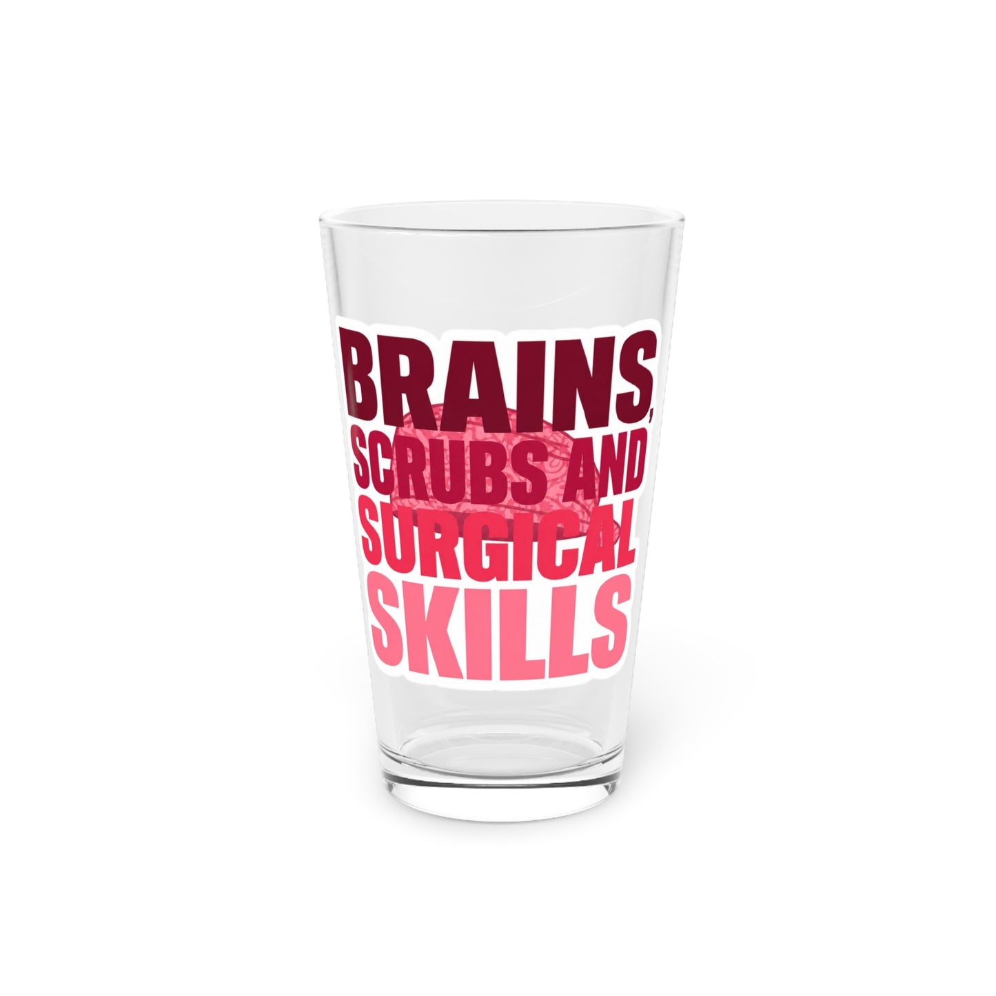 Brains, scrubs and surgical skills pink Beer Glass