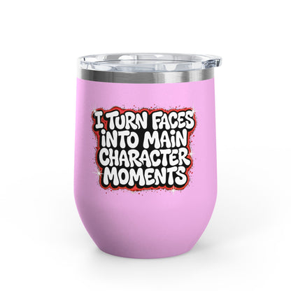 I turn faces into main character moments Tumbler