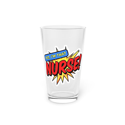 Yes, I'm that NURSE Beer Glass