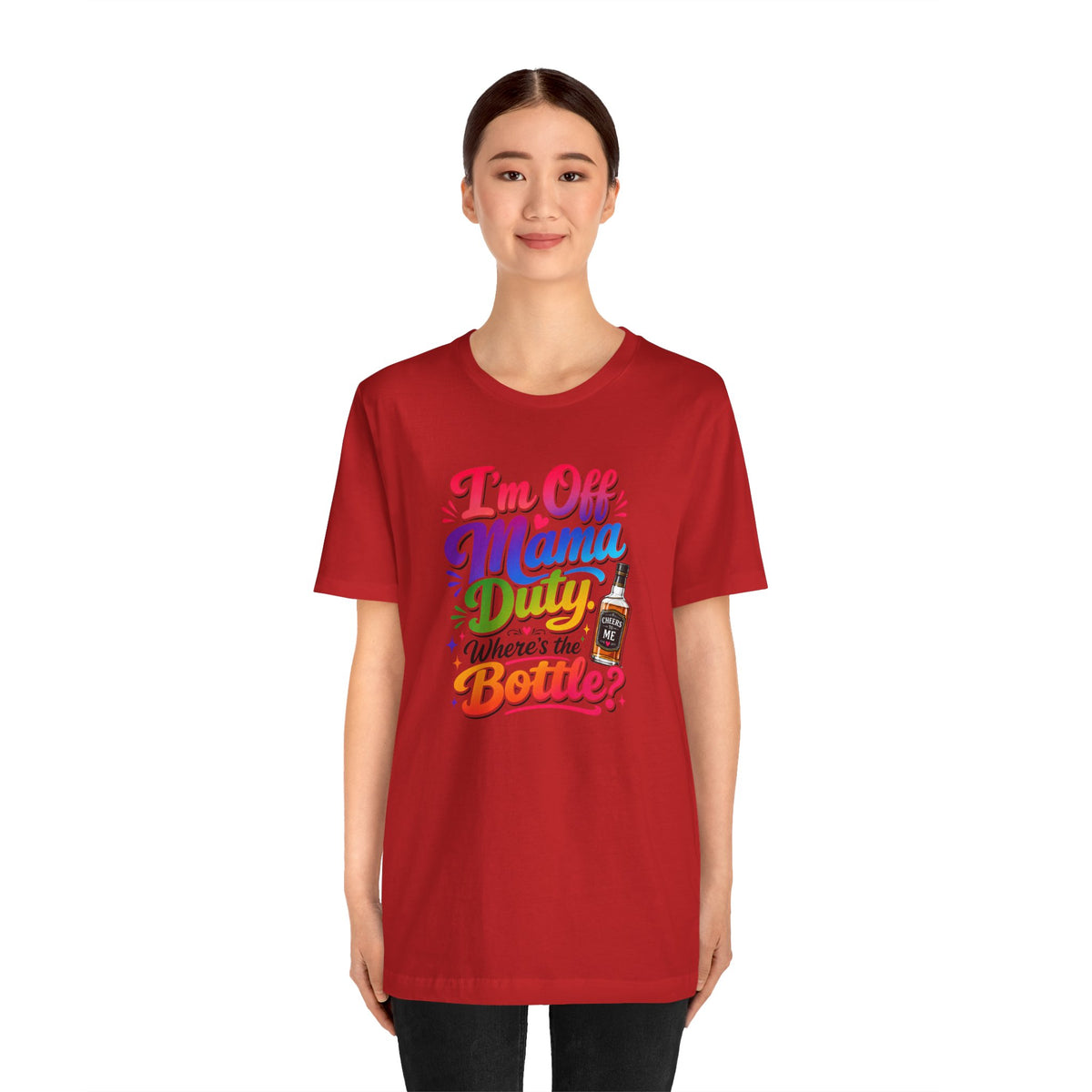 I'm off mama duty where's the bottle ? T-shirt