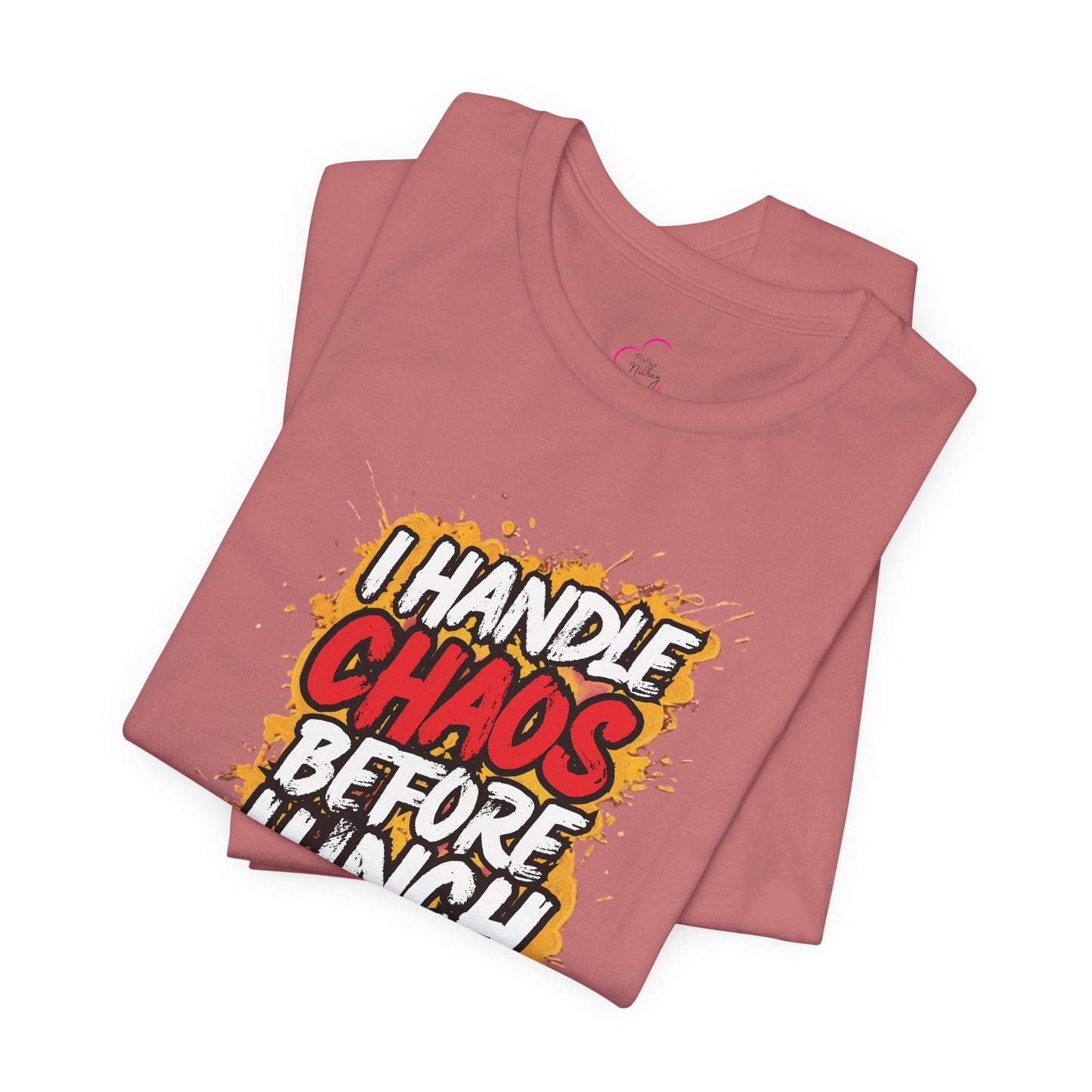 I handle chaos before lunch T-shirt