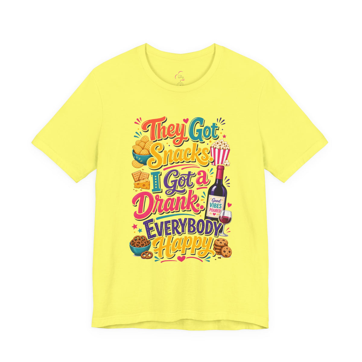 They got snacks. I got a drank. Everybody happy T-shirt