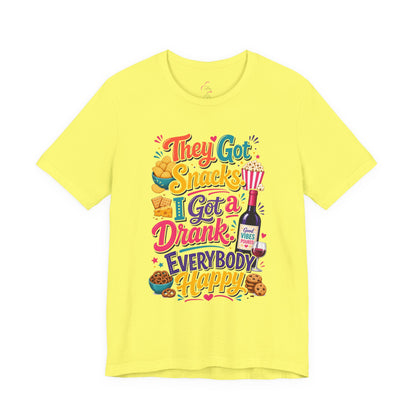 They got snacks. I got a drank. Everybody happy T-shirt