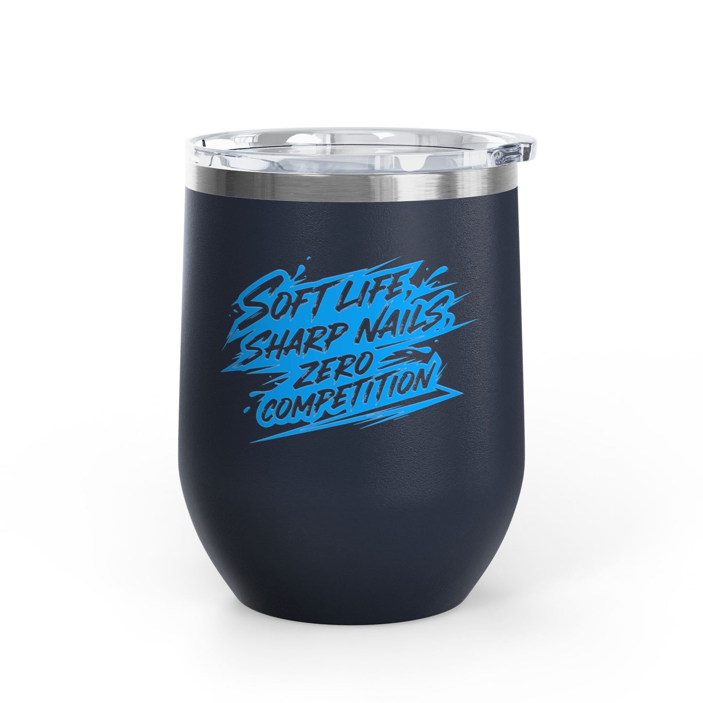 Soft life sharp nails zero competition Tumbler