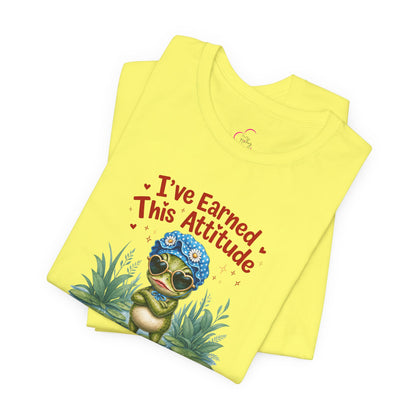 I've earned this attitude T-shirt