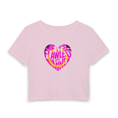 If it's flawless it's mine Crop Tee