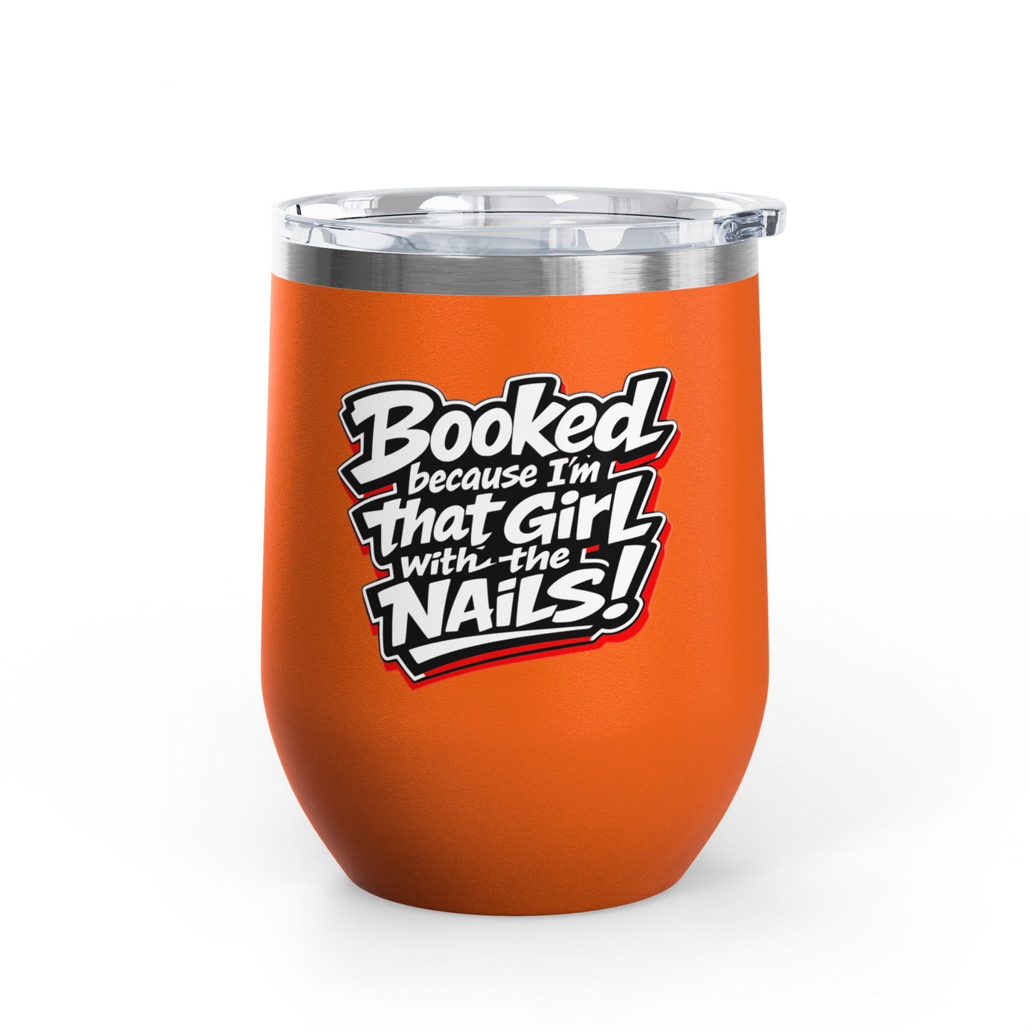 Booked because I'm that girl with the nails Tumbler