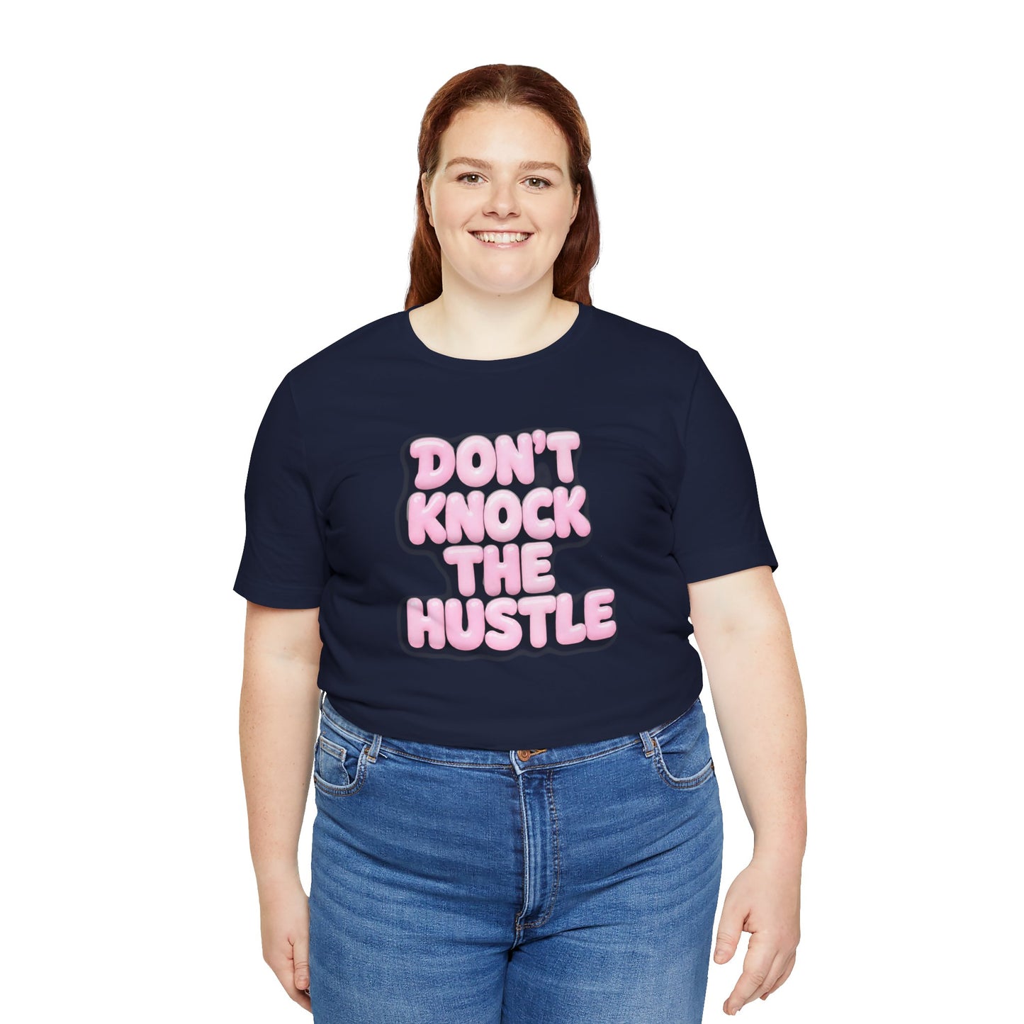 Don't knock the hustle T-shirt