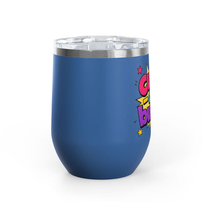 Cutie on a budget Tumbler