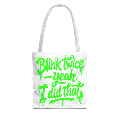 Blink twice yeah I did that Tote Bag