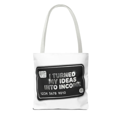 I turned my ideas into income Tote Bag