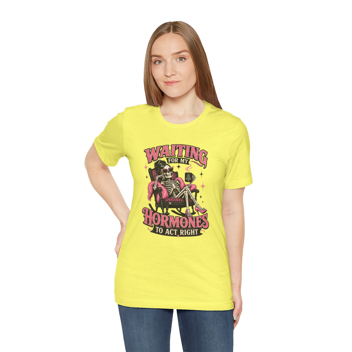 Waiting for my hormones to act right T-shirt