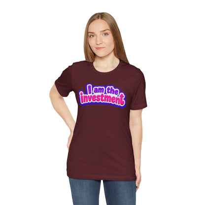I am the investment T-shirt