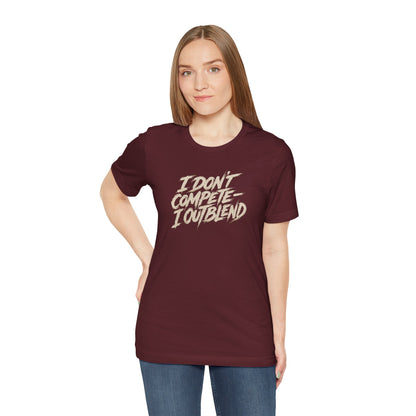 I don't compete I out blend T-shirt