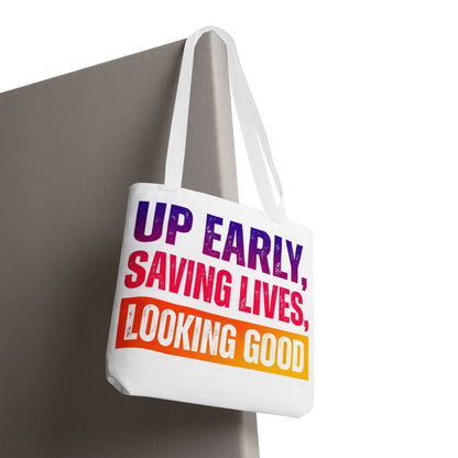 Up early, saving lives, looking good Tote Bag