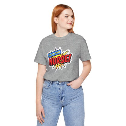 Yes, I'm that NURSE T-shirt