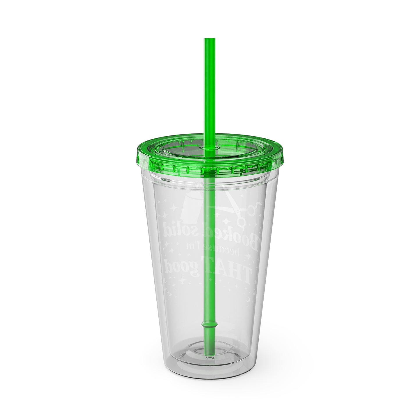 Booked solid because I'm THAT good Clear Insulated Cup