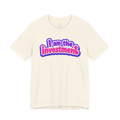 I am the investment T-shirt