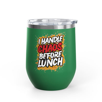I handle chaos before lunch Tumbler
