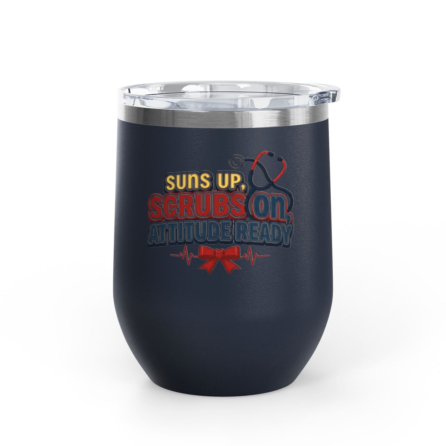Suns up, scrubs on, attitude ready Tumbler