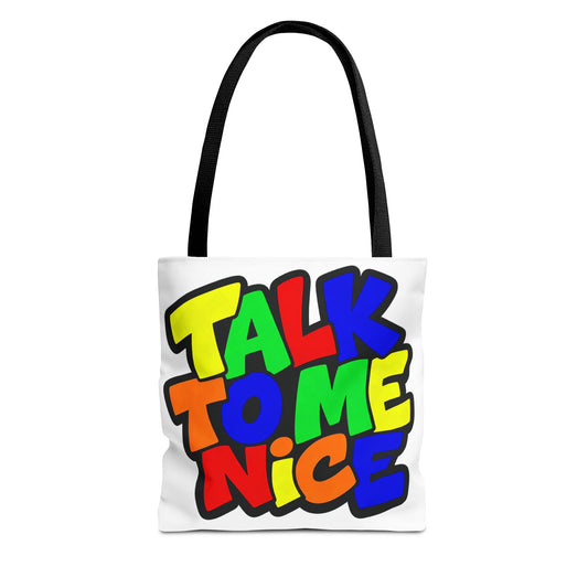 Talk to me nice Tote Bag