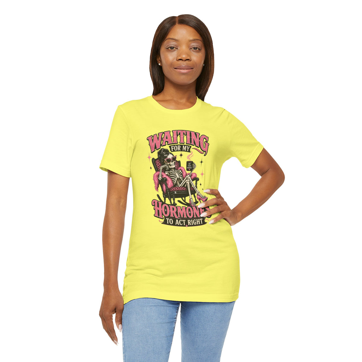 Waiting for my hormones to act right T-shirt