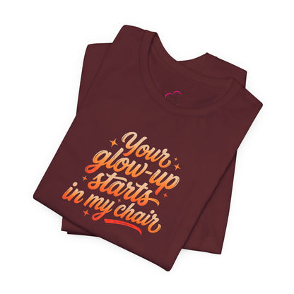 Your glow up starts in my chair T-shirt