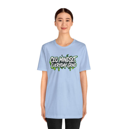 CEO mindset, everyday grind T-shirt