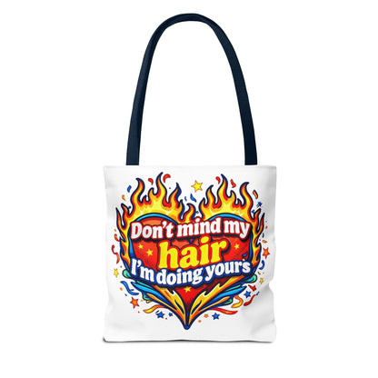 Don't mind my hair I'm doing yours Tote Bag