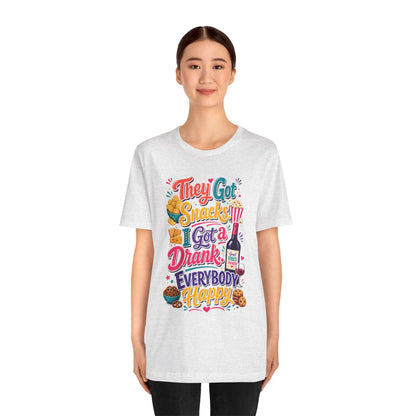 They got snacks. I got a drank. Everybody happy T-shirt