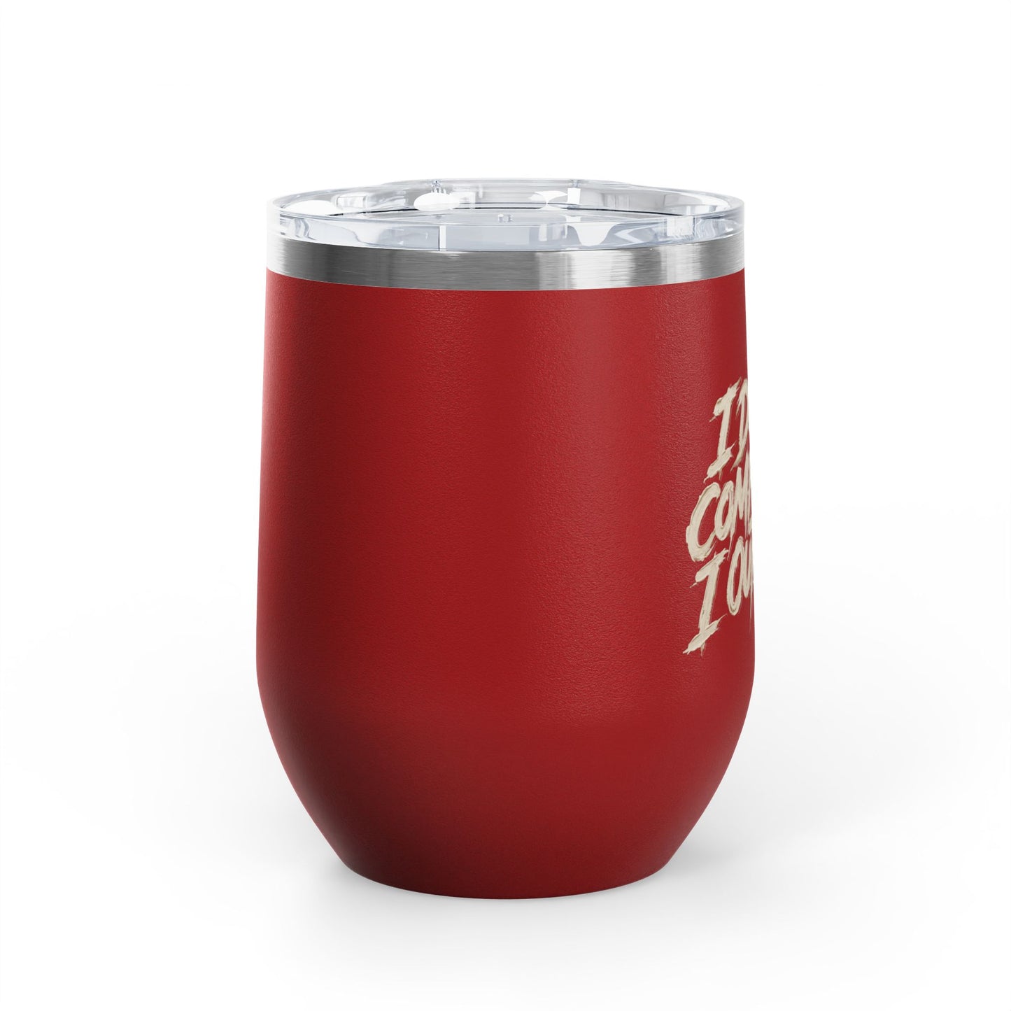 I don't compete I out blend Tumbler