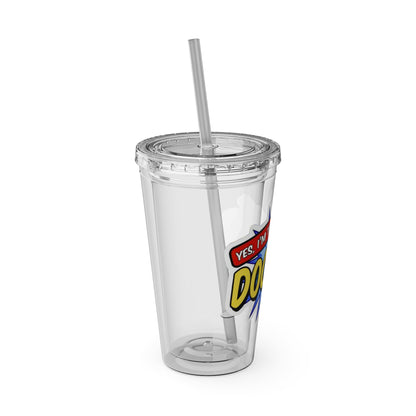 Yes, I'm that DOCTOR Clear Insulated Cup