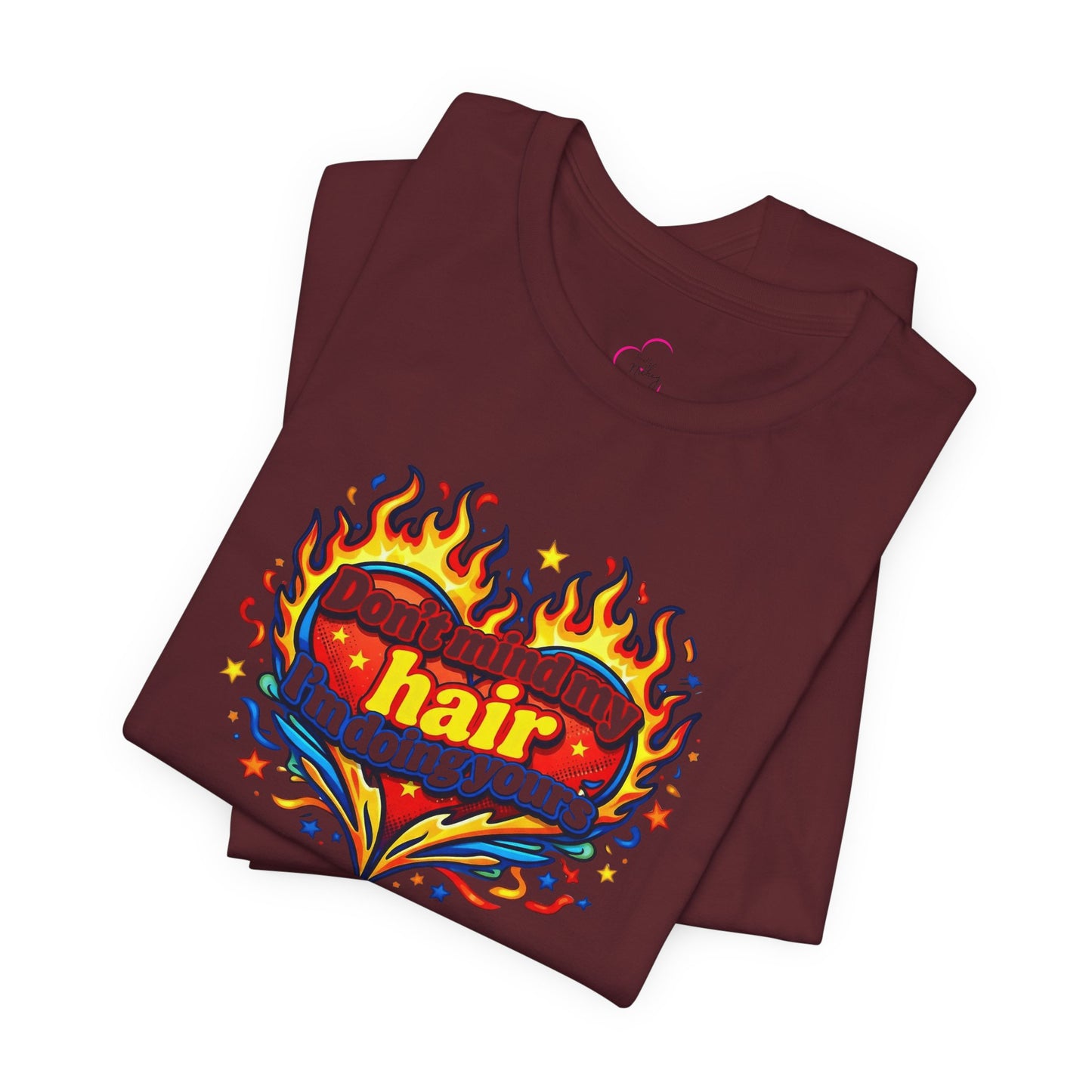 Don't mind my hair I'm doing yours T-shirt