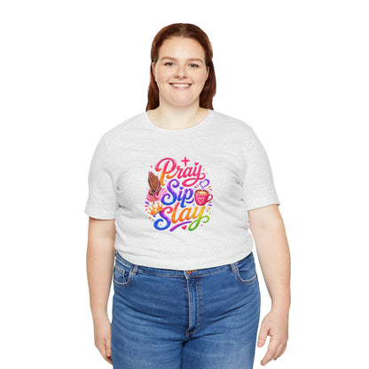 Pray, sip, slay T-shirt