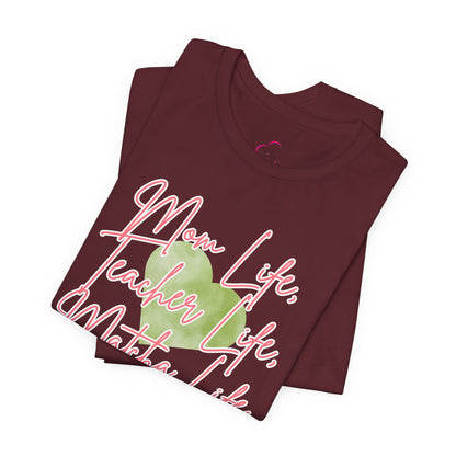 Mom Life Teacher Life Matcha Life T-Shirt