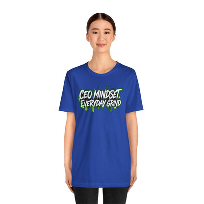 CEO mindset, everyday grind T-shirt