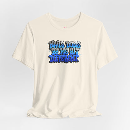 Nails done by me hit different T-shirt