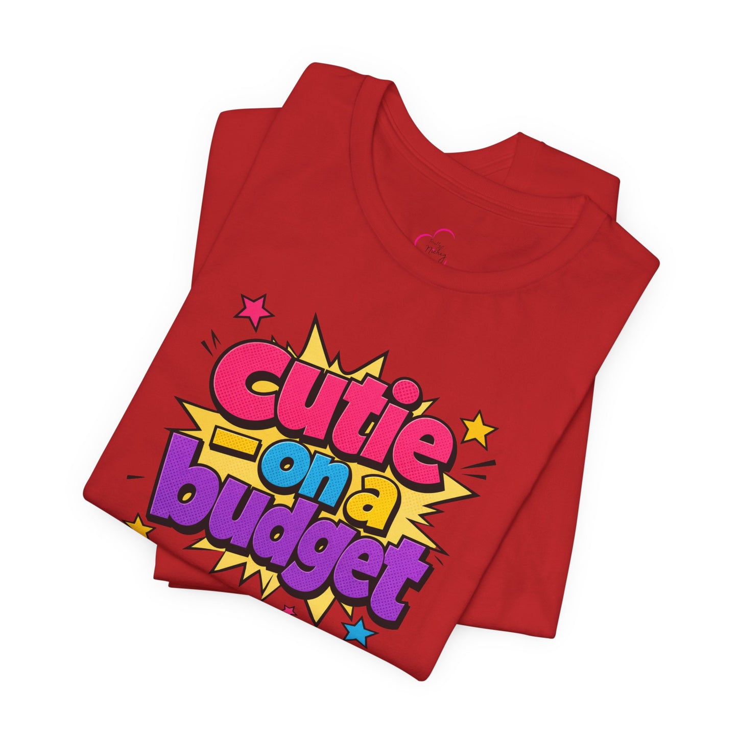 Cutie on a budget T-shirt