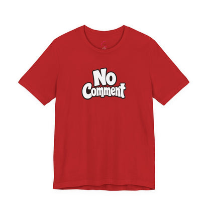 No comment T-shirt