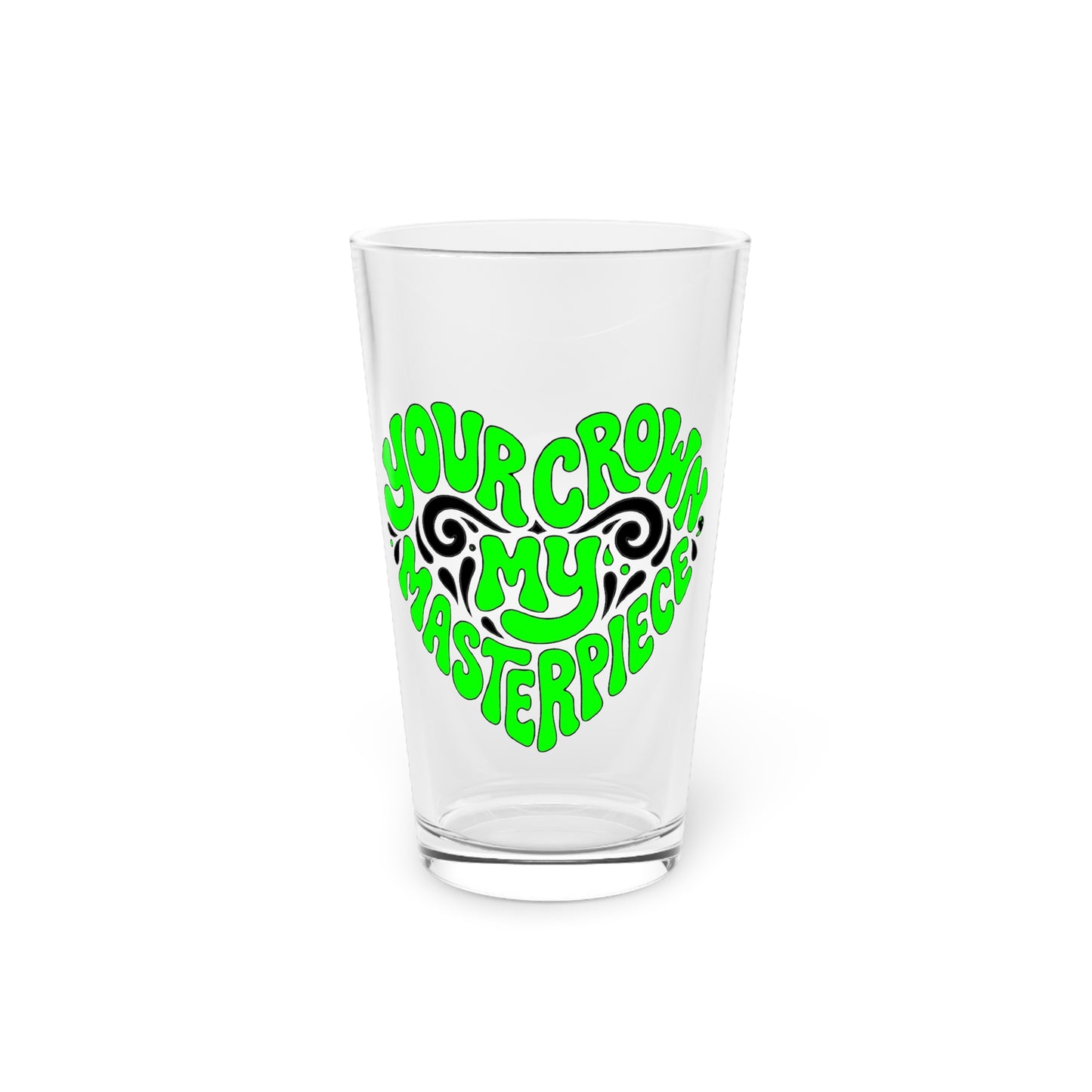 Your crown my masterpiece Beer Glass