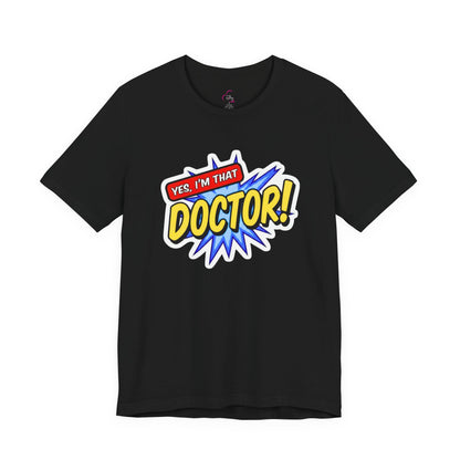 Yes, I'm that DOCTOR T-shirt