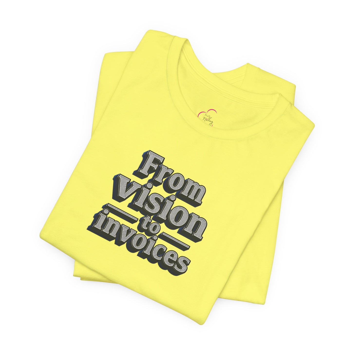 From vision to invoices T-shirt