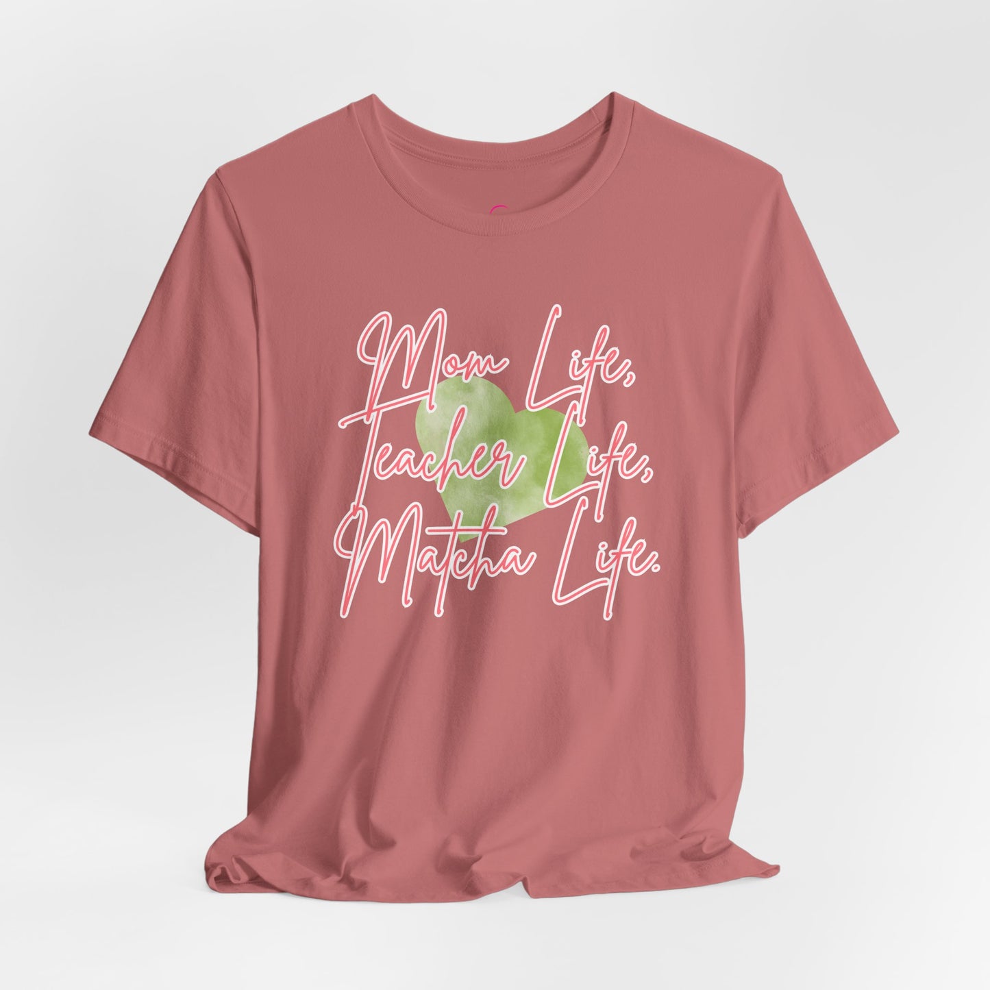 Mom Life Teacher Life Matcha Life T-Shirt
