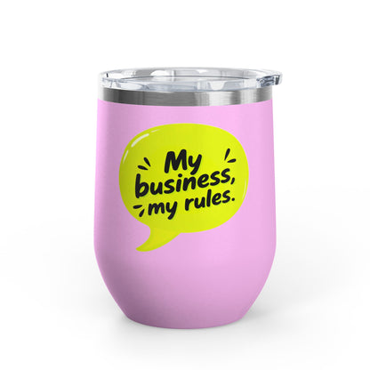 My business, my rules. Tumbler