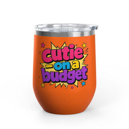 Cutie on a budget Tumbler